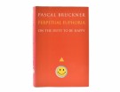 Pascal Bruckner:  Perpetual Euphoria.  thumbnail