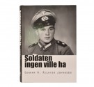 Gunnar W. Richter Johansen: Soldaten ingen ville ha.  Signert. thumbnail