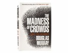 Douglas Murray:  The Madness of Crowds.   thumbnail