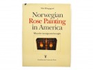 Nils Ellingsgard: Norwegian Rose Painting in America. thumbnail