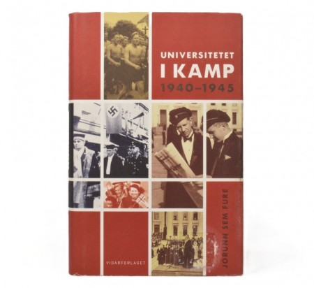 Jorunn Sem Fure: Universitetet i kamp 1940-1945.