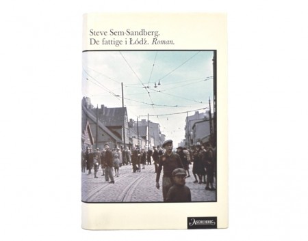 Steve Sem-Sandberg: De fattige i Łódź. Roman.