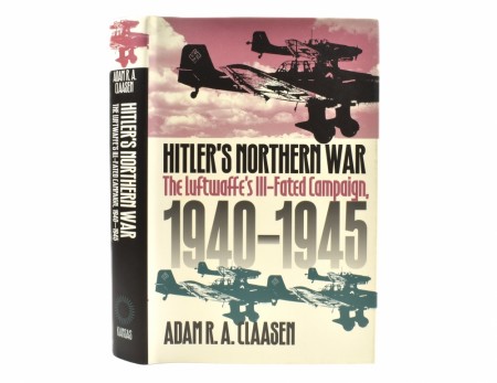 Adam R. A. Claasen:  Hitler´s Northern War.  