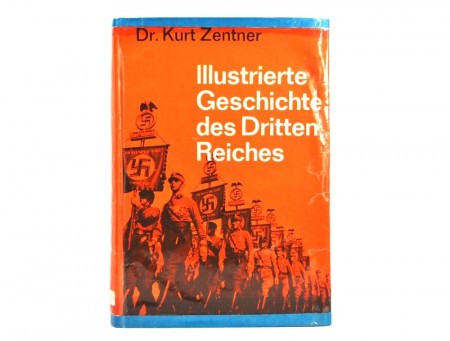 Kurt Zentner: Illustierte Geschichte des Dritten Reiches.