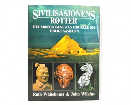 Ruth Whitehouse & John Wilkins: Sivilisasjonens røtter. 