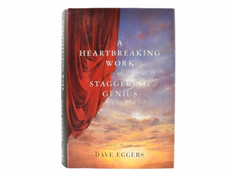 Dave Eggers:  A Heartbreaking Work of Staggering Genius.