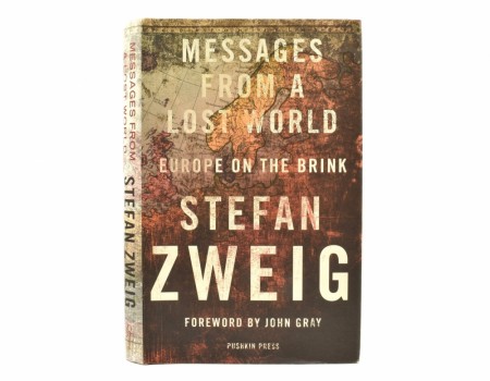 Stefan Zweig:  Messages From a Lost World. 