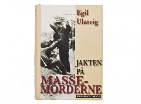 Egil Ulateig: Jakten på massemorderne. 