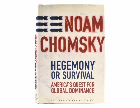 Noam Chomsky:  Hegemony or Survival. 