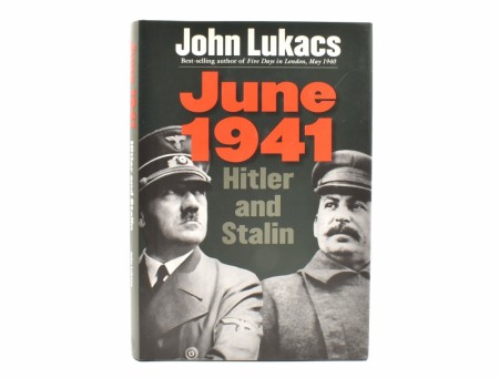 John Lukacs:  June 1941.  Hitler and Stalin.