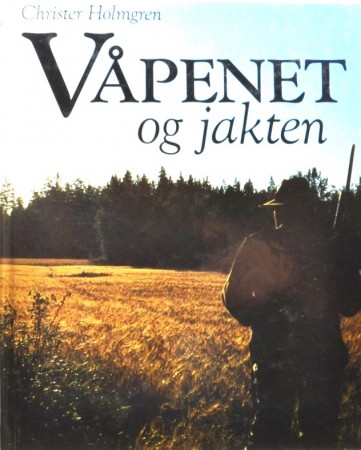 Christer Holmgren: Våpenet og jakten. 