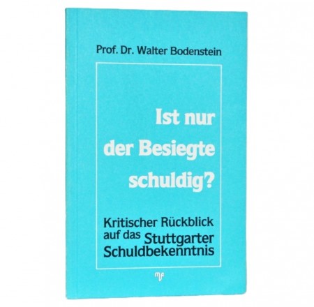 Prof. Dr. Walter Bodenstein: Ist nur der Besigte schuldug?.