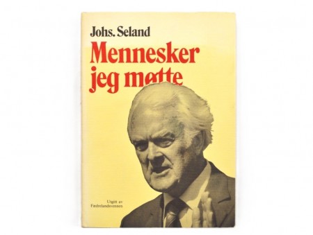 Johs. Seland: Mennesker jeg møtte. 
