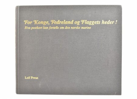Leif Preus:  For Konge, Fedreland og Flaggets heder!  