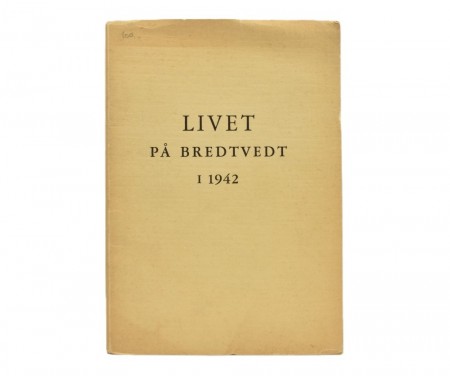 Osc. Krogh: Livet på Bredtvedt i 1942.  