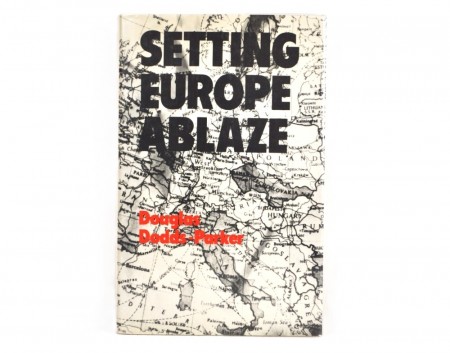 Douglas Dodds-Parker: Setting Europe Ablaze.