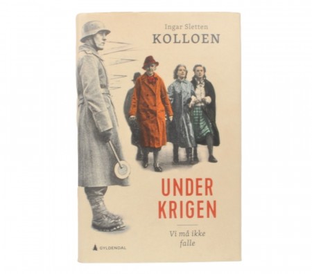 Ingar Sletten Kolloen: Under krigen.  