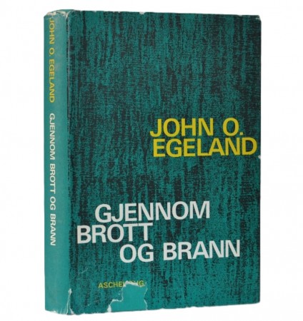 John O. Egeland: Gjennom brott og brann. Signert