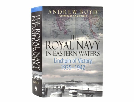 Andrew Boyd:  The Royal Navy in Eastern Waters. 