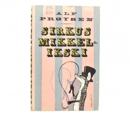 Alf Prøysen: Sirkus Mikkelikski.  