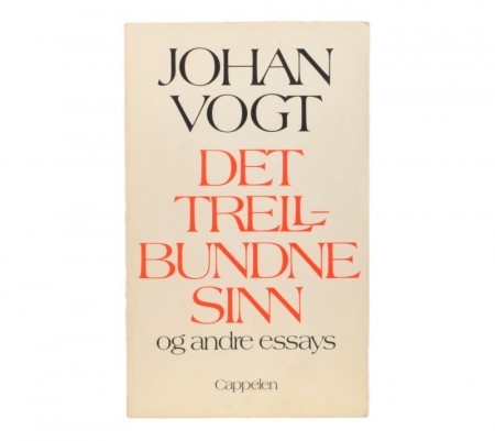 Johan Vogt: Det trellbundne sinn og... Signert