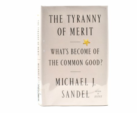 Michael J. Sandel:  The Tyranny of Merit. 