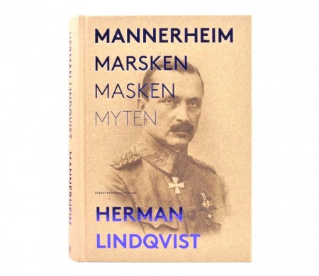 Herman Lindqvist: Mannerheim  Marsken, masken, myten.