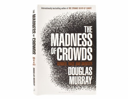 Douglas Murray:  The Madness of Crowds.  