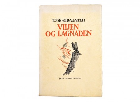 Tore Ørjasæter:  Viljen og lagnaden. Dikt i utval. 