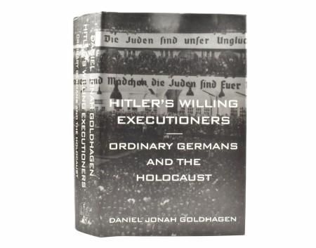Daniel Jonah Goldhagen:  Hitler`s Willing Executioners. 