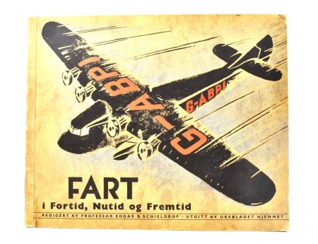 Edgar B. Schieldrop (red.) Fart i Fortid, Nutid og Fremtid.