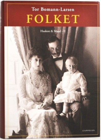 Tor Bomann-Larsen: Folket. Haakon & Maud. II.