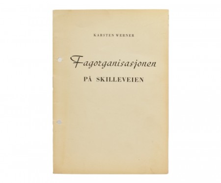Karsten Werner: Fagorganisasjonen på skillevegen.