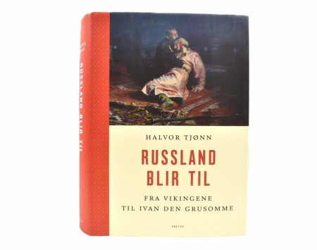 Halvor Tjønn:  Russland blir til.  