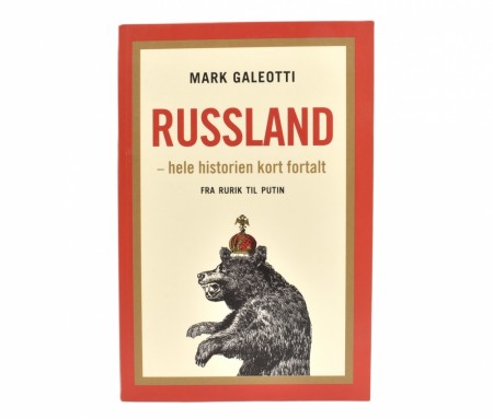 Mark Galeotti:  Russland - hele hisorien kort fortalt.  