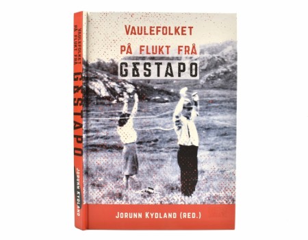 Jorunn Kydland (red.)  Vaulefolket på flukt fra Gestapo.