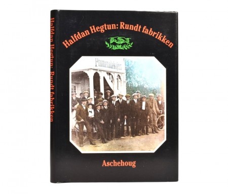 Halfdan Hegtun: Rundt fabrikken. 