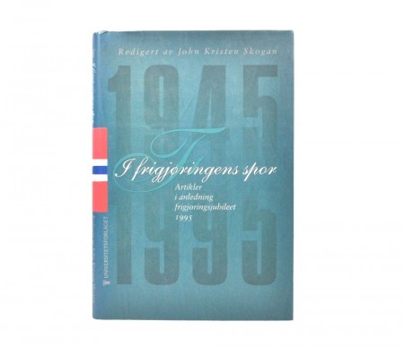 John Kristen Skogan (red.) : I frigjøringens spor.