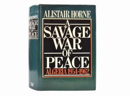 Alistair Horne:  A Savage War of Peace.  