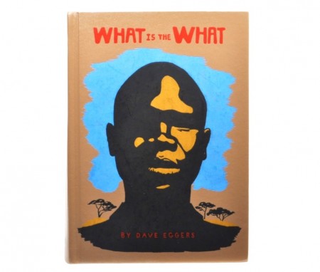 Dave Eggers: What Is the What. Signert.