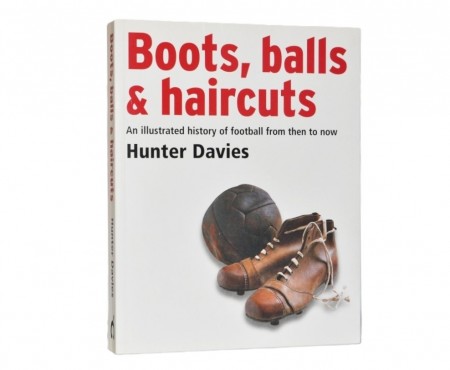 Hunter Davies: Boots, balls & Haircuts.