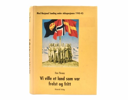 Finn Thrana:  Vi ville et land som var frelst og fritt.  