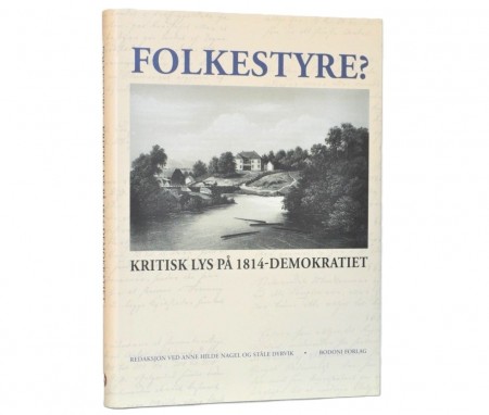 Anne Hilde Nagel og Ståle Dyrvik (red.) : Folkestyre?