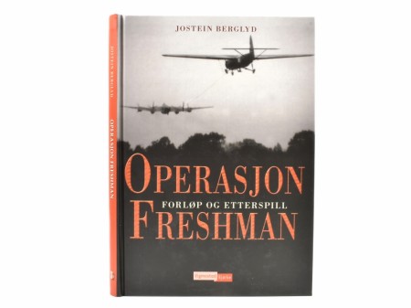 Jostein Berglyd:  Operasjon Freshman - forløp og etterspill.