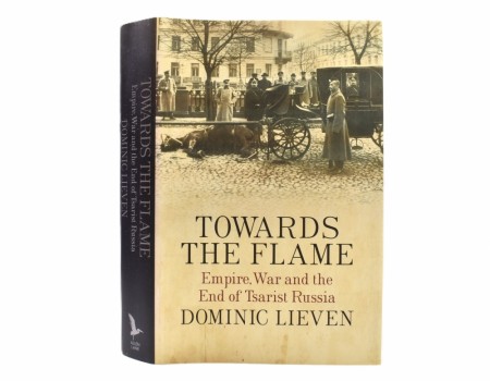 Dominic Lieven:  Towards the Flame.  
