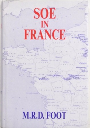 M. R. D. Foot: SOE in France.
