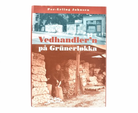 Per-Erling Johnsen: Vedhandler`n på Grünerløkka.