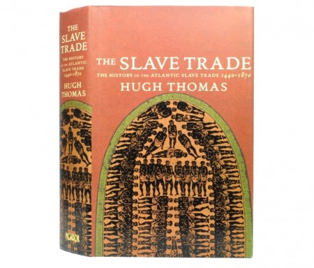 Hugh Thomas: The Slave Trade.