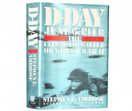 Stephen E. Ambrose: D-day, June 6, 1944.