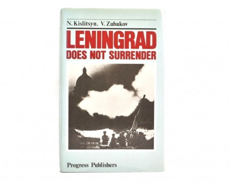 N. Kislitsyn, V. Zubakov: Leningrad does not surrender.